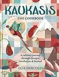E-Book (epub) Kaukasis The Cookbook von Olia Hercules
