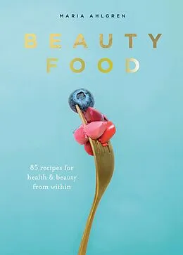 E-Book (epub) Beauty Food von Maria Ahlgren