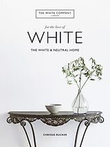 Livre Relié The White Company, For the Love of White de Chrissie Rucker, The White Company