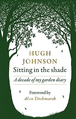 E-Book (epub) Sitting in the Shade von Hugh Johnson