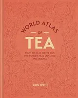 Fester Einband World Atlas of Tea von Krisi Smith