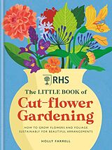 Livre Relié RHS The Little Book of Cut-Flower Gardening de Farrell Holly