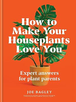 Livre Relié How to Make Your Houseplants Love You de Joe Bagley