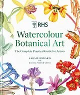 Fester Einband RHS Watercolour Botanical Art von Sarah Howard, Rachel Pedder-Smith