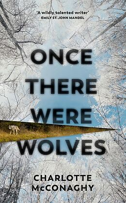 Kartonierter Einband Once There Were Wolves von Charlotte McConaghy