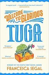 Kartonierter Einband Welcome to Glorious Tuga von Francesca Segal