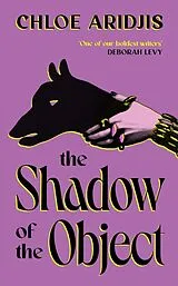 Fester Einband The Shadow of the Object von Aridjis Chloe