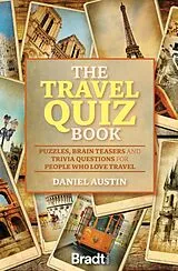 Kartonierter Einband (Kt) The Travel Quiz Book von Daniel Austin