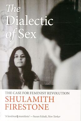 Couverture cartonnée The Dialectic of Sex de Shulamith Firestone