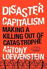 Couverture cartonnée Disaster Capitalism de Antony Loewenstein