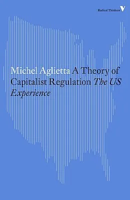 E-Book (epub) A Theory of Capitalist Regulation von Michel Aglietta