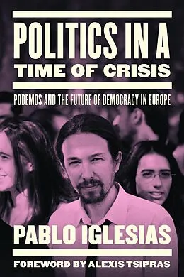 E-Book (epub) Politics in a Time of Crisis von Pablo Iglesias