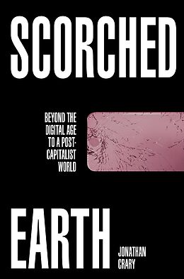 eBook (epub) Scorched Earth de Jonathan Crary