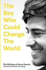 eBook (epub) The Boy Who Could Change the World de Aaron Swartz