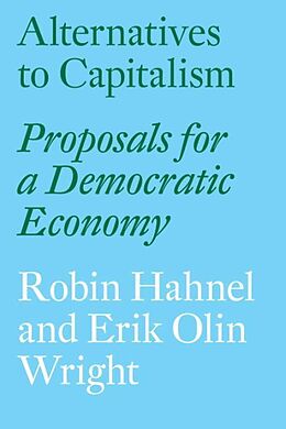 Couverture cartonnée Alternatives to Capitalism de Robin Hahnel, Eric Olin Wright