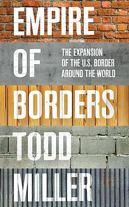 E-Book (epub) Empire of Borders von Todd Miller