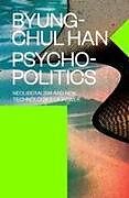 Couverture cartonnée Psychopolitics de Byung-Chul Han