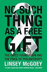 Kartonierter Einband No Such Thing as a Free Gift von McGoey Linsey
