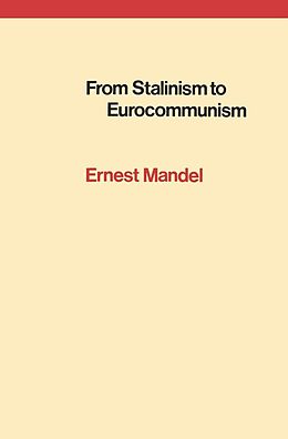E-Book (epub) From Stalinism to Eurocommunism von Ernest Mandel