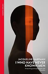 Kartonierter Einband I Who Have Never Known Men von Jacqueline Harpman