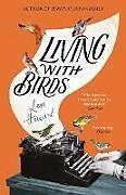 Livre Relié Living with Birds de Len Howard