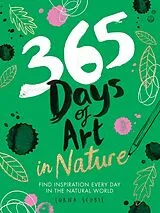 Kartonierter Einband (Kt) 365 Days of Art in Nature von Scobie Lorna
