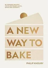 Fester Einband A New Way to Bake von Philip Khoury