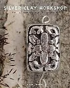 Kartonierter Einband Silver Clay Workshop von Blaikie Melanie