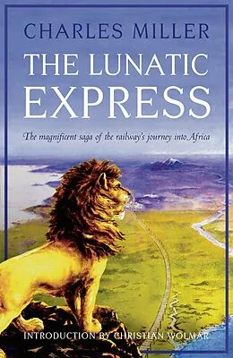 E-Book (epub) The Lunatic Express von Charles Miller