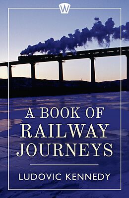 E-Book (epub) A Book of Railway Journeys von Ludovic Kennedy