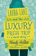 E-Book (epub) Laura Lake and the Luxury Press Trip von Wendy Holden