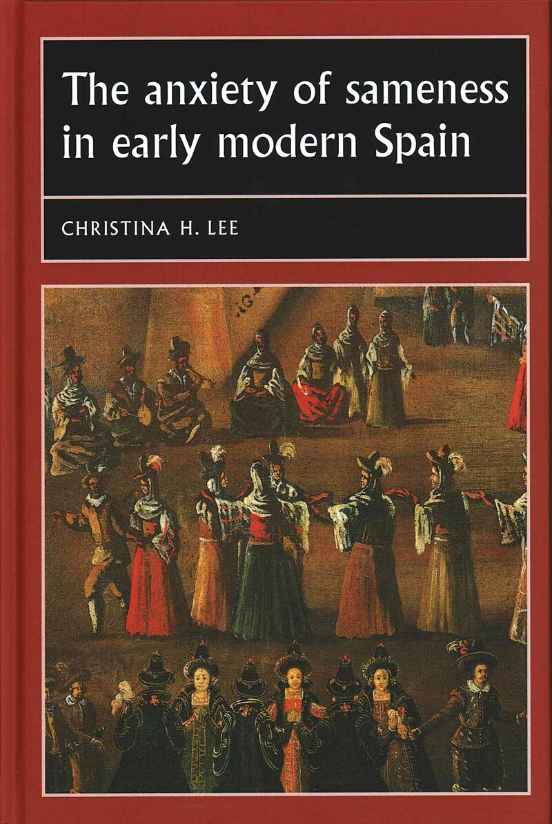The anxiety of sameness in early modern Spain