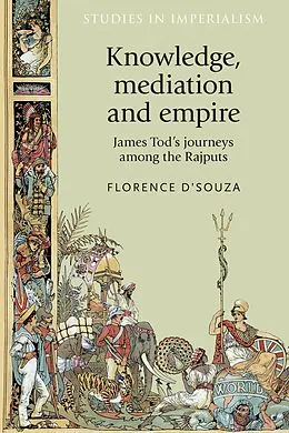 E-Book (epub) Knowledge, mediation and empire von Florence D'Souza