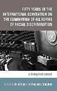Fester Einband Fifty Years of the International Convention on the Elimination of All Forms of Racial Discrimination von David Waughray, Annapurna Keane