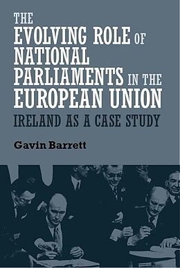 Fester Einband The evolving role of national parliaments in the European Union von Gavin Barrett