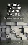 E-Book (epub) Electoral competition in Ireland since 1987 von Gary Murphy