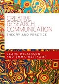 ePUB Creative research communication von Clare Wilkinson, Emma Weitkamp