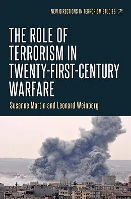E-Book (epub) The role of terrorism in twenty-first-century warfare von Susanne Martin, Leonard Weinberg