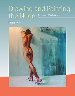 E-Book (epub) Drawing and Painting the Nude von Philip Tyler