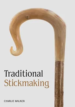 E-Book (epub) Traditional Stickmaking von Charlie Walker
