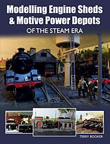 E-Book (epub) Modelling Engine Sheds and Motive Power Depots of the Steam Era von Terry Booker
