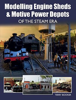 eBook (epub) Modelling Engine Sheds and Motive Power Depots of the Steam Era de Terry Booker