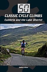 eBook (epub) 50 Classic Cycle Climbs: Cumbria and the Lake District de James Allen