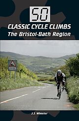 eBook (epub) 50 Classic Cycle Climbs: The Bristol-Bath Region de J J Wheeler