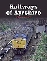 E-Book (epub) Railways of Ayrshire von Gordon Thomson