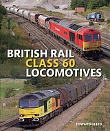 E-Book (epub) British Rail Class 60 Locomotives von Edward Gleed