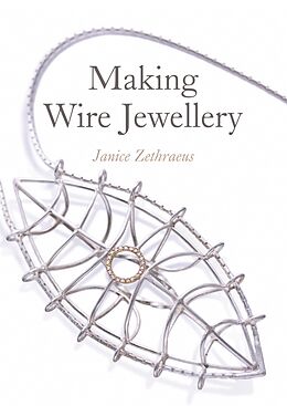 eBook (epub) Making Wire Jewellery de Janice Zethraeus