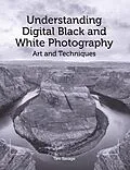 E-Book (epub) Understanding Digital Black and White Photography von Tim Savage