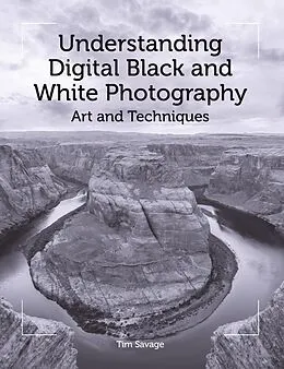 E-Book (epub) Understanding Digital Black and White Photography von Tim Savage