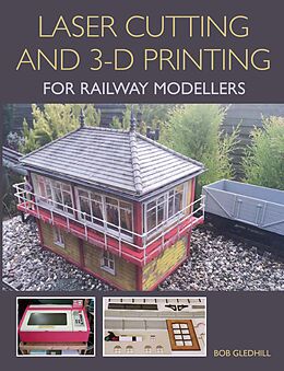E-Book (epub) Laser Cutting and 3-D Printing for Railway Modellers von Bob Gledhill